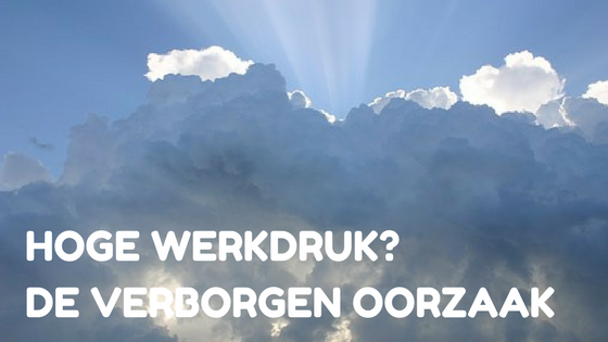 De verborgen oorzaak van hoge werkdruk